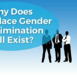 Why Does Workplace Gender Discrimination Still Exist?