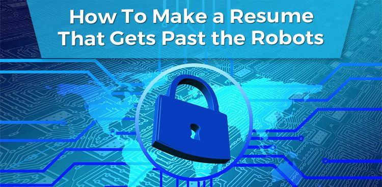 How to Make a Resume That Gets Past the Robot [ATS Resume]