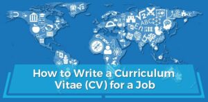How to Write a Curriculum Vitae (CV) for a Job