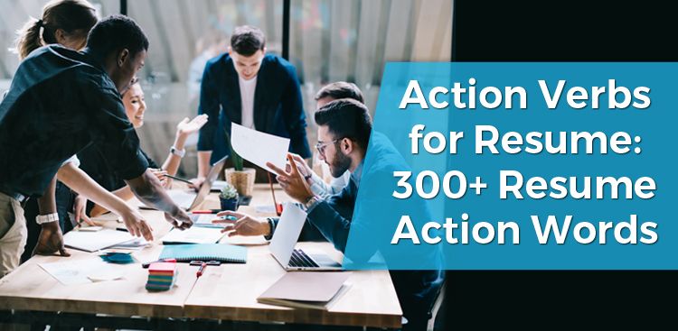 Action Verbs for Resume: 300+ Resume Action Words