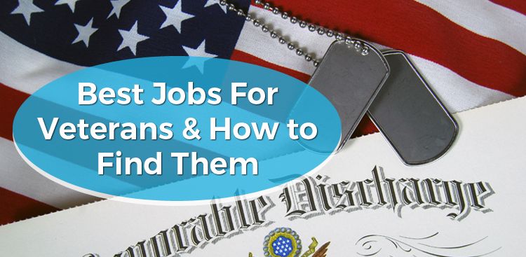 Best Jobs For Veterans & How to Find Them
