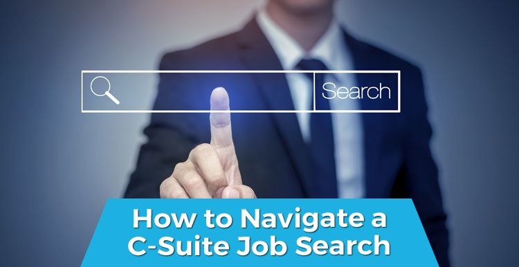 How to Navigate a C-Suite Job Search
