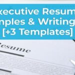 Executive Resume: Examples & Writing Tips [+3 Templates]